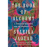 The Book of Alchemy: A Creative Practice for an Inspired Life