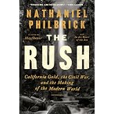 The Rush: California Gold, the Civil War, and the Making of the Modern World