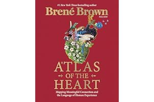 Atlas of the Heart: Mapping Meaningful Connection and the Language of Human Experience