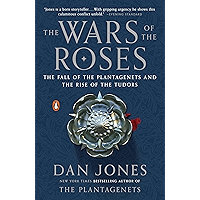 The Wars of the Roses: The Fall of the Plantagenets and the Rise of the Tudors book cover