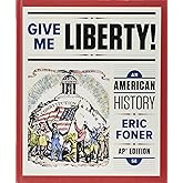 Give Me Liberty!: An American History