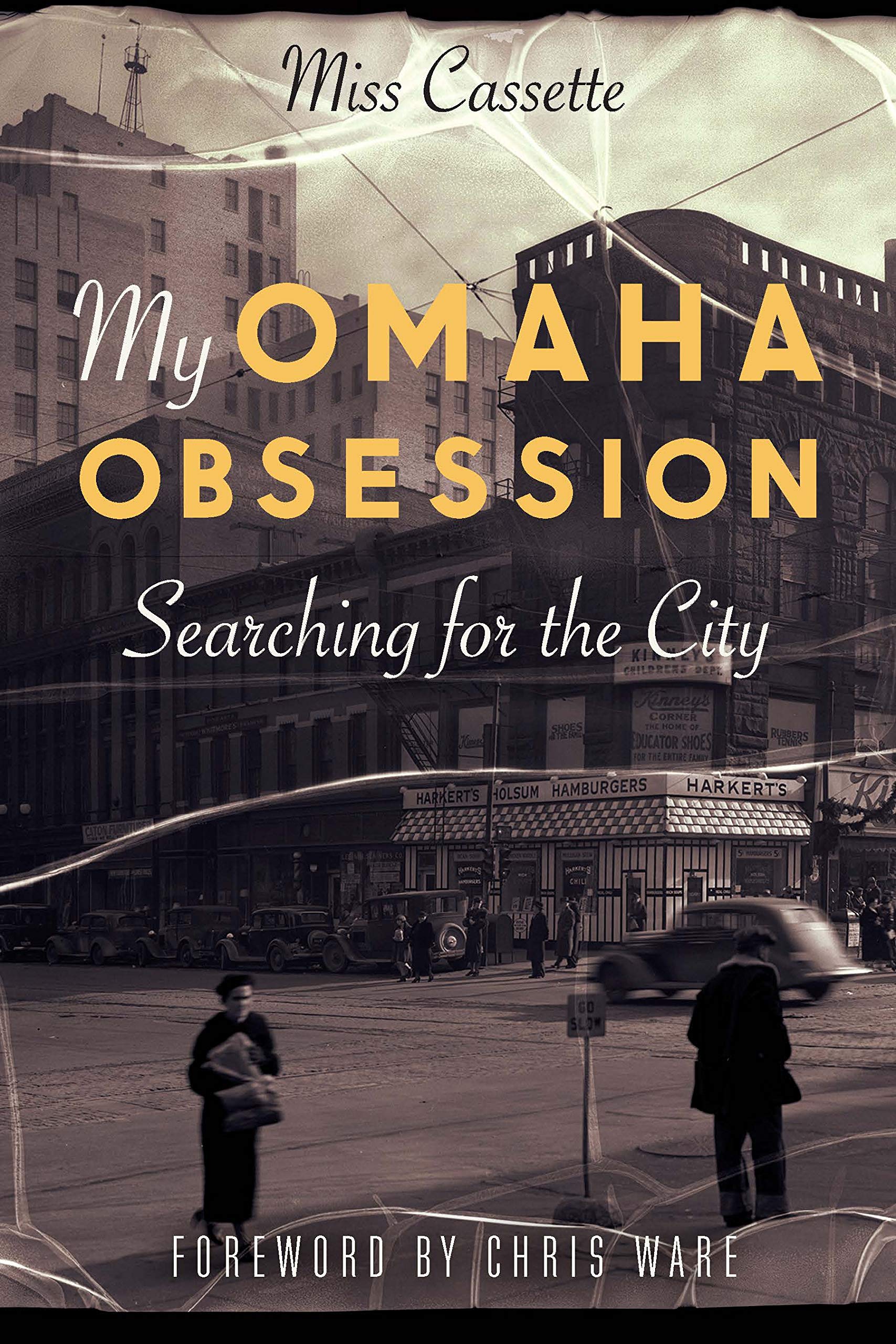 My Omaha Obsession Searching For The City Cassette Miss Ware Chris Amazon Com Books
