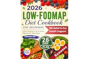 Low-FODMAP Diet Cookbook for Beginners: IBS Relief & Gut Health Support with a 28-Day Anti-Inflammatory Plan, Low-Histamine &