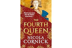 The Fourth Queen: A BRAND NEW enthralling story of courage, betrayal, and hidden histories at the heart of the Tudor court