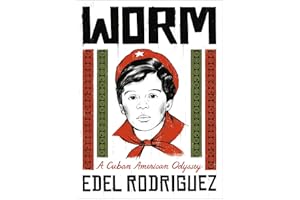Worm: A Cuban American Odyssey