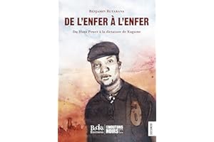 DE L'ENFER À L'ENFER : DU HUTU POWER À LA DICTATURE DE KAGAME