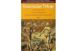 Rosicrucian Trilogy: Modern Translations of the Three Founding Documents