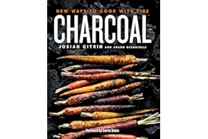 Charcoal: New Ways to Cook with Fire: A Cookbook
