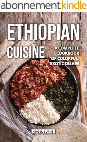 Download Ethiopian Cuisine: A Complete Cookbook of Colorful, Exotic Dishes (English Edition) PDF