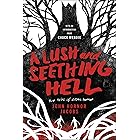 A Lush and Seething Hell: Two Tales of Cosmic Horror