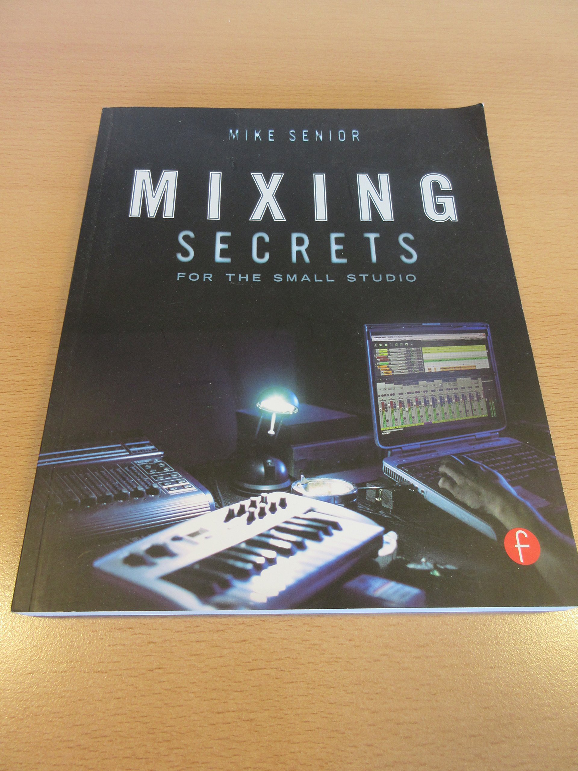 Mixing Secrets For The Small Studio
