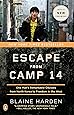 Escape from Camp 14: One Man's Remarkable Odyssey from North Korea to Freedom in the West