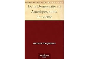 De la Démocratie en Amérique, tome deuxième (French Edition)