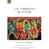 1-2 Timothy & Titus: A Commentary on the New Testament (Volume 14) (The IVP New Testament Commentary Series)