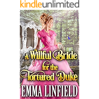 A Willful Bride for the Tortured Duke: A Historical Regency Romance Novel book cover