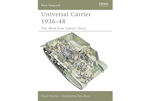 Universal Carrier 1936-48: The 'Bren Gun Carrier' Story