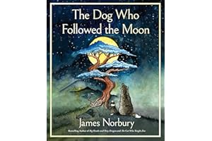 The Dog Who Followed the Moon: A Beautifully Illustrated Adult Fable