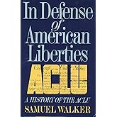 In Defense of American Liberties: A History of the ACLU