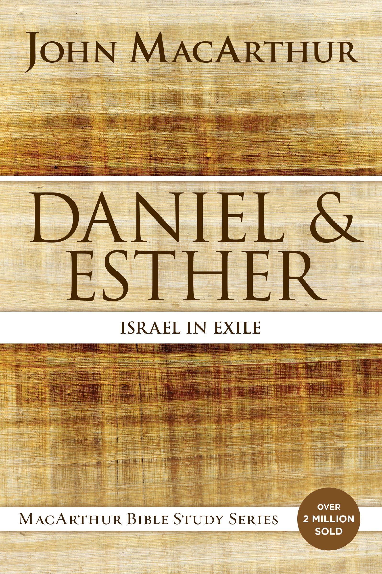 Daniel and Esther: Israel in Exile (MacArthur Bible Studies) Daniel and Esther: Israel in Exile (MacArthur Bible Studies) Paperback Kindle