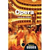 Opera: A Beginner's Guide
