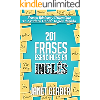 201 Frases Esenciales en Inglés: Frases Básicas Y Útiles Que Te Ayudará Hablar Inglés Rápido (Spanish Edition) book cover