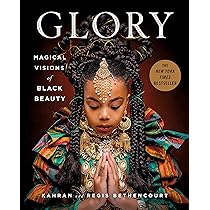 GLORY: Magical Visions of Black Beauty: Bethencourt, Kahran