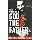 From the Godfather to God the Father: The Michael Franzese Story