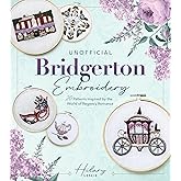 Unofficial Bridgerton Embroidery: 20 Patterns Inspired by the World of Regency Romance