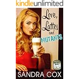Love, Lattes and Mutants