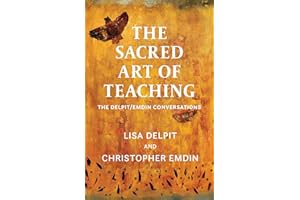 The Sacred Art of Teaching: The Delpit/Emdin Conversations