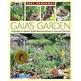 Gaia's Garden: A Guide to Home-Scale Permaculture, 2nd Edition