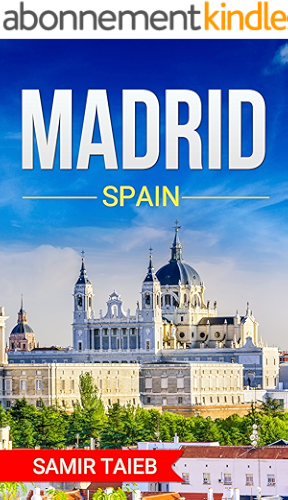 Download Madrid: The best Madrid Travel Guide The Best Travel Tips About Where to Go and What to See in Madrid:: (Madrid tour guide, espana, Madrid travel ... Travel ... Spain, Travel to Madrid) (English Edition) PDF