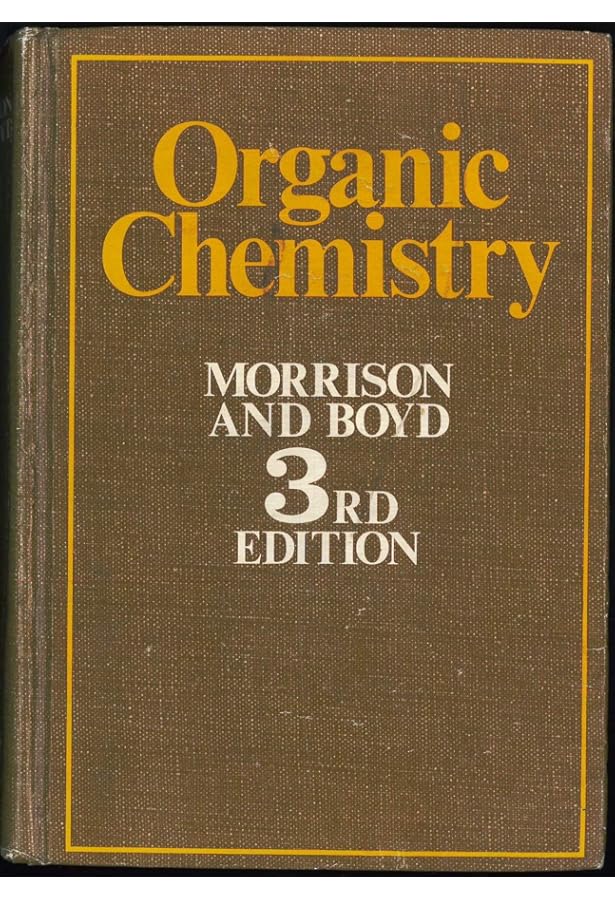 Organic Chemistry: Robert Thornton Morrison, Robert Neilson Boyd