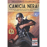 Camicia Nera!: Storia militare della Milizia Volontaria per la Sicurezza Nazionale dalle origini al 25 luglio (Italian… book cover