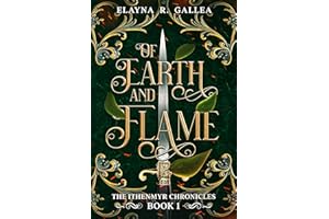Of Earth and Flame (The Ithenmyr Chronicles #1): an Enemies to Lovers Rapunzel Retelling