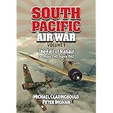 South Pacific Air War Volume 1: The Fall of Rabaul December 1941 - March 1942