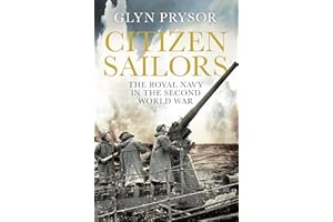 Citizen Sailors: The Royal Navy in the Second World War
