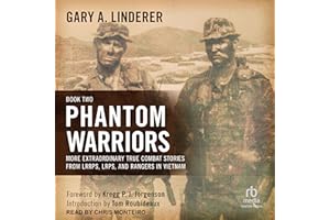 Phantom Warriors: Book II: More Extraordinary True Combat Stories from LRRPS, LRPS, and Rangers in Vietnam