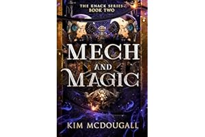 Mech and Magic: An Epic Fantasy Steampunk Adventure (The Knack Book 2)