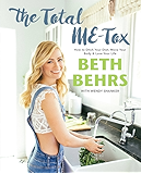 The Total ME-Tox: How to Ditch Your Diet, Move Your Body, & Love Your Life