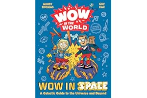 Wow in the World: Wow in Space: A Galactic Guide to the Universe and Beyond