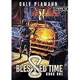 Blessed Time: A LitRPG Adventure