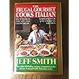 The Frugal Gourmet Cooks Italian: Recipes from the New and Old Worlds, Simplified for the American Kitchen