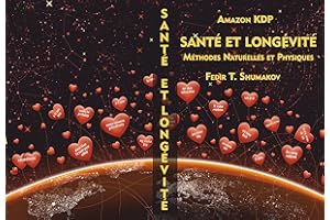 SANTÉ ET LONGÉVITÉ : Méthodes naturelles et physiques (French Edition)