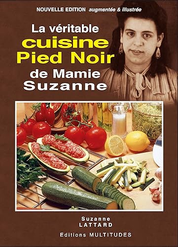 Download La véritable cuisine pied noir de mamie Suzanne PDF