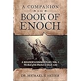 A Companion to the Book of Enoch: A Reader’s Commentary, Vol I: The Book of the Watchers (1 Enoch 1-36)