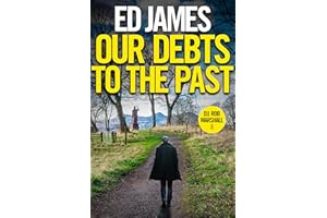 Our Debts to the Past (DI Rob Marshall Scottish Borders Police Mysteries Book 8)