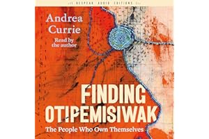 Finding Otipemisiwak: The People Who Own Themselves