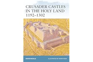 Crusader Castles in the Holy Land 1192–1302