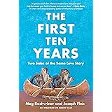 The First Ten Years: Two Sides of the Same Love Story